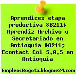 Aprendices etapa productiva &8211; Aprendiz Archivo o Secretariado en Antioquia &8211; Econtact Col S.A.S en Antioquia
