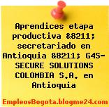 Aprendices etapa productiva &8211; secretariado en Antioquia &8211; G4S- SECURE SOLUTIONS COLOMBIA S.A. en Antioquia