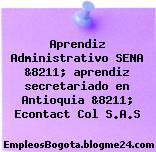 Aprendiz Administrativo SENA &8211; aprendiz secretariado en Antioquia &8211; Econtact Col S.A.S