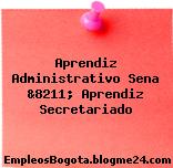 Aprendiz Administrativo Sena &8211; Aprendiz Secretariado