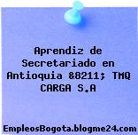 Aprendiz de Secretariado en Antioquia &8211; TMQ CARGA S.A
