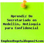 Aprendiz De Secretariado en Medellin, Antioquia para Confidencial