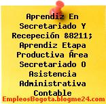Aprendiz En Secretariado Y Recepeción &8211; Aprendiz Etapa Productiva Área Secretariado O Asistencia Administrativa Contable