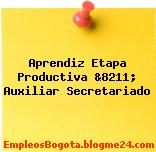 Aprendiz Etapa Productiva &8211; Auxiliar Secretariado