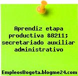 Aprendiz etapa productiva &8211; secretariado auxiliar administrativo