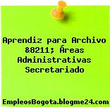Aprendiz para Archivo &8211; Áreas Administrativas Secretariado