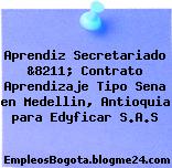 Aprendiz Secretariado &8211; Contrato Aprendizaje Tipo Sena en Medellin, Antioquia para Edyficar S.A.S