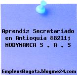 Aprendiz Secretariado en Antioquia &8211; MODYMARCA S . A . S