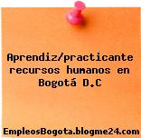 Aprendiz/practicante recursos humanos en Bogotá D.C