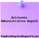 Asistente Administrativa Bogotá