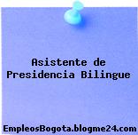 Asistente de Presidencia Bilingue