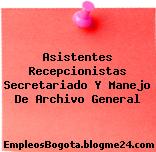 Asistentes Recepcionistas Secretariado Y Manejo De Archivo General