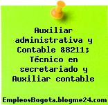 Auxiliar administrativa y Contable &8211; Técnico en secretariado y Auxiliar contable