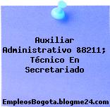 Auxiliar Administrativo &8211; Técnico En Secretariado