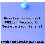 Auxiliar Comercial &8211; Técnico En Secretariado General