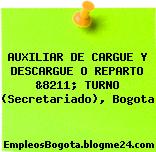 AUXILIAR DE CARGUE Y DESCARGUE O REPARTO &8211; TURNO (Secretariado), Bogota