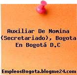 Auxiliar De Nomina (Secretariado), Bogota En Bogotá D.C