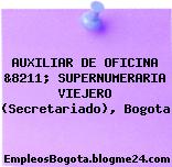 AUXILIAR DE OFICINA &8211; SUPERNUMERARIA VIEJERO (Secretariado), Bogota