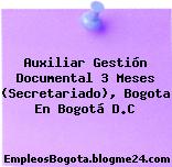 Auxiliar Gestión Documental 3 Meses (Secretariado), Bogota En Bogotá D.C