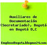 Auxiliares de Documentación (Secretariado), Bogotá en Bogotá D.C