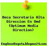 Beca Secretario Alta Direccion En Omd (Optimum Media Direction)