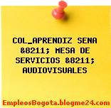 COL_APRENDIZ SENA &8211; MESA DE SERVICIOS &8211; AUDIOVISUALES