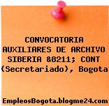 CONVOCATORIA AUXILIARES DE ARCHIVO SIBERIA &8211; CONT (Secretariado), Bogota