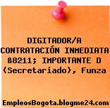 DIGITADOR/A CONTRATACIÓN INMEDIATA &8211; IMPORTANTE D (Secretariado), Funza