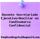 Docente Secretariado Ejecutivo-Auxiliar en Cundinamarca Confidencial