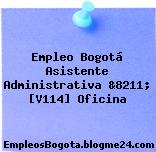 Empleo Bogotá Asistente Administrativa &8211; [V114] Oficina