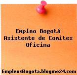 Empleo Bogotá Asistente de Comites Oficina