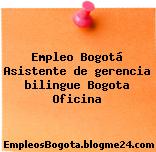 Empleo Bogotá Asistente de gerencia bilingue Bogota Oficina