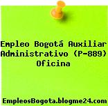 Empleo Bogotá Auxiliar Administrativo (P-889) Oficina