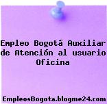 Empleo Bogotá Auxiliar de Atención al usuario Oficina