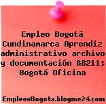 Empleo Bogotá Cundinamarca Aprendiz administrativo archivo y documentación &8211; Bogotá Oficina