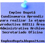 Empleo Bogotá Cundinamarca Aprendiz para realizar la etapa productiva &8211; Área Administrativa Archivo Secretariado Oficina