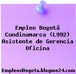 Empleo Bogotá Cundinamarca (L992) Asistente de Gerencia Oficina