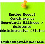 Empleo Bogotá Cundinamarca Secretaria Bilingue / Asistente Administrativa Oficina