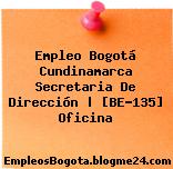 Empleo Bogotá Cundinamarca Secretaria De Dirección | [BE-135] Oficina