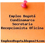 Empleo Bogotá Cundinamarca Secretaria Recepcionista Oficina