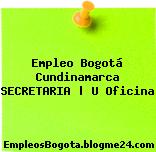 Empleo Bogotá Cundinamarca SECRETARIA | U Oficina