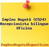 Empleo Bogotá (E524) Recepcionista bilingue Oficina