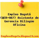 Empleo Bogotá (QER-987) Asistente de Gerencia Bilingüe Oficina