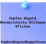 Empleo Bogotá Recepcionista Bilingue Oficina