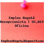 Empleo Bogotá Recepcionista | UX.015 Oficina