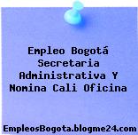 Empleo Bogotá Secretaria Administrativa Y Nomina Cali Oficina