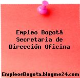 Empleo Bogotá Secretaria De Dirección Oficina