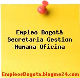 Empleo Bogotá Secretaria Gestion Humana Oficina