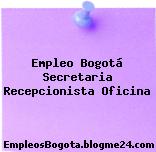 Empleo Bogotá Secretaria Recepcionista Oficina