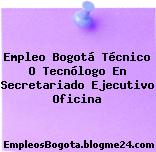 Empleo Bogotá Técnico O Tecnólogo En Secretariado Ejecutivo Oficina
